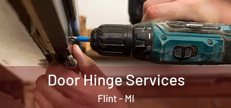 Door Hinge Services Flint - MI