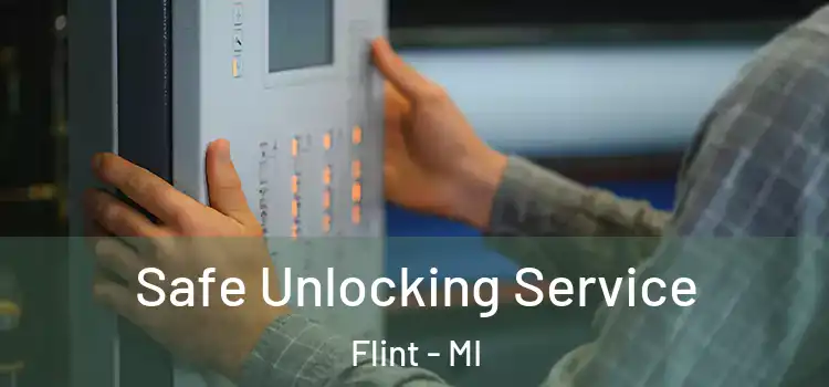 Safe Unlocking Service Flint - MI